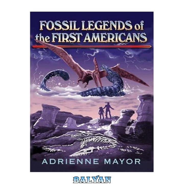 دانلود کتاب Fossil Legends of the First Americans